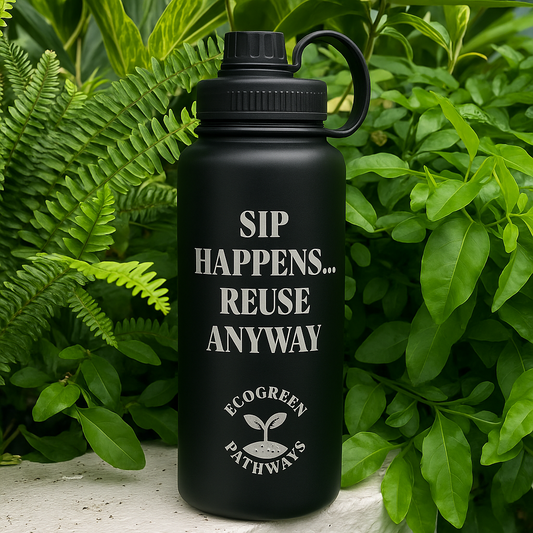 EcoGreen 32oz Insulated Water Bottle – Eco Friendly "Sip Happens Reuse Anyway"